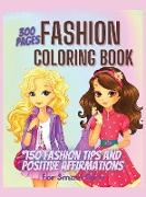 300 Pages Fashion Coloring Book for Girls + Fashion Tips and Positive Affirmations