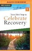 Your First Step to Celebrate Recovery: How God Can Heal Your Life