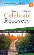 Your First Step to Celebrate Recovery: How God Can Heal Your Life