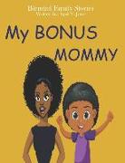My Bonus Mommy: Blended Family Stories