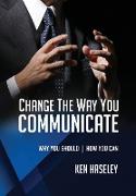 Change the Way You Communicate