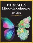 Farfalla Libro da Colorare per Adulti: Libro da colorare bella farfalla: Un libro da colorare per adulti per alleviare lo stress e rilassarsi. Adorabi