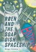 Røen and the Soap Dish Spaceship
