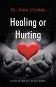 Healing or Hurting: Caring For Hearts in Broken Bodies