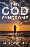 Tiny God Syndrome