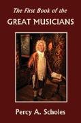 The First Book of the Great Musicians (Yesterday's Classics)