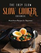 The Easy Slow Cooker Cookbook