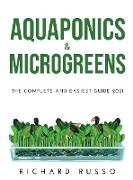 Aquaponics & Microgreens: The Complete and Easiest Guide 2021