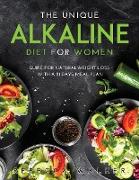 The Unique Alkaline Diet for Women: Guide for Natural Weight Loss with a 21 Days Meal Plan