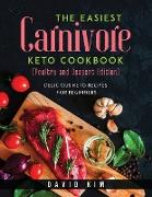 The Easiest Carnivore Keto Cookbook (Poultry and Dessert Edition): Delicious keto recipes for beginners