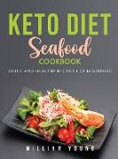 Keto Diet: Seafood Cookbook: Seafood Cookbook: Quick and healthy recipes for beginners