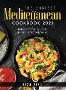 The Easiest Mediterranean Cookbook 2021: Enjoy Easy and Delicious Recipies with Your Family