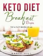 Keto Diet: Breakfast Recipes: Top 50 Tasty Recipes of 2021