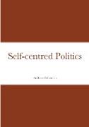 Self-centred Politics