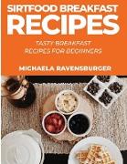 Sirtfood Breakfast Recipes: Tasty Breakfast Recipes for Beginners