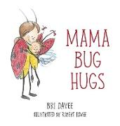Mama Bug Hugs