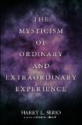 The Mysticism of Ordinary and Extraordinary Experience