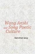 Wang Anshi and Song Poetic Culture