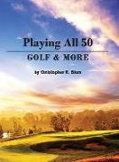 Playing All 50 - Golf & More