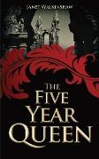 The Five Year Queen - Mary of Guise