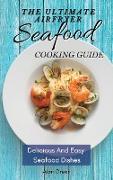 The Ultimate Air Fryer Seafood Cooking Guide