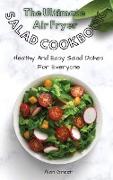 The Complete Air Fryer Salad Cookbook