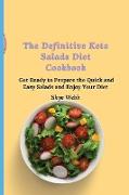 The Definitive Keto Salads Diet Cookbook
