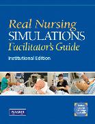Real Nursing Simulations Facilitators Guide
