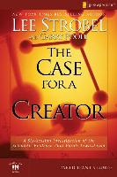 The Case for a Creator: A Six-Session Investigation of the Scientific Evidence That Points Toward God
