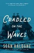 Cradled on the Waves: A Mystery: From Sea to Sea Volume 2: Prince Edward Island, 1871