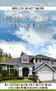 Flipping Houses for Beginners