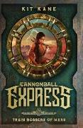 CANNONBALL EXPRESS -- Train Robbers of Mars: A Sci-Fi Western Adventure