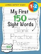 My First 150 Sight Words Blank Practice Paper (Large 8.5"x11" Size!)