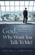 God, Why Won't You Talk To Me?