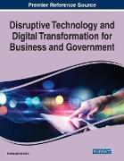 Disruptive Technology and Digital Transformation for Business and Government