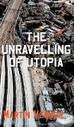 The Unravelling of Utopia