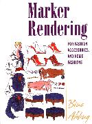 Marker Rendering for Fashion, Accessories, and Home Fashion