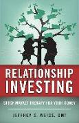 Relationship Investing: Stock Market Therapy for Your Money