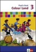Colour Land ab Klasse 3. Pupil's Book 3. Schuljahr