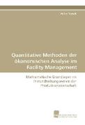 Quantitative Methoden der ökonomischen Analyse im Facility Management