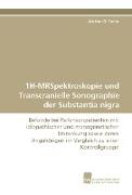 1H-MRSpektroskopie und Transcranielle Sonographie der Substantia nigra