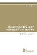 Operative Exzellenz in der Pharmazeutischen Industrie