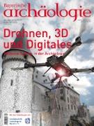 Drohnen, 3D und Digitales. Moderne Technik in der Archäologie