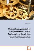 Übersetzungsgerechte Textproduktion in der Technischen Redaktion