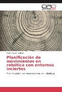 Planificación de movimientos en robótica con entornos inciertos