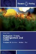 Religion: Trost, Geborgenheit und Liebe