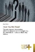 Have You Not Read?