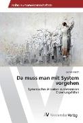 Da muss man mit System vorgehen