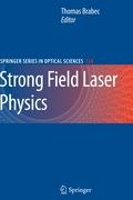 Strong Field Laser Physics