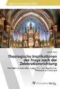 Theologische Implikationen der Frage nach der Zelebrationsrichtung